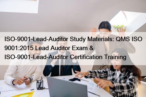 ISO-9001-Lead-Auditor Study Materials: QMS ISO 9001:2015 Lead Auditor ...